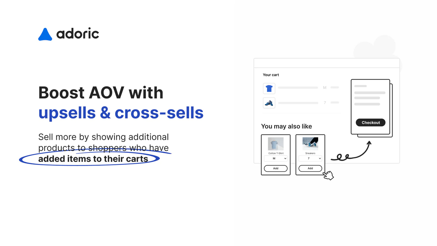 Adoriс: Upsell & Email Pop Ups Adoriс: Upsell & Email Pop Ups sell more by showing additional products to shoppers who have added items to their carts